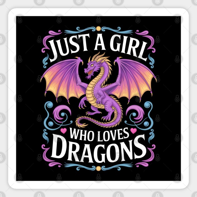 Just a Girl Who Loves Dragons Magnet by MakerMind8.2